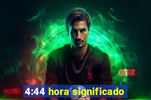 4:44 hora significado